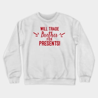 Will Trade for Presents. Cheeky Christmas design. Family matching Christmas Shirts. Funny Christmas Shirt. Crewneck Sweatshirt